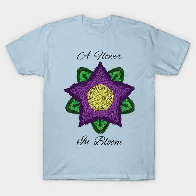 A Flower In Bloom T-Shirt by Carroll_Creations